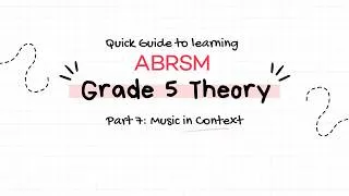 Thumbnail: Quick Guide to learning ABRSM Grade 5 Music Theory! Part 7: Music in Context