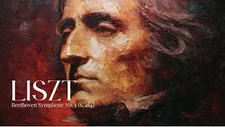 Thumbnail: Liszt | Beethoven Symphony No. 5 (S. 464) – Full 4 Movements | Solo Piano