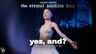 Thumbnail: Ariana Grande - yes, and? (live studio version with note changes) [eternal sunshine tour]