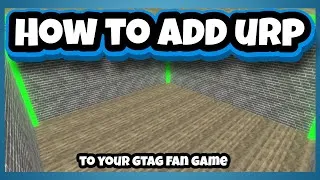 Thumbnail: How to add URP to your GTAG Fan Game!
