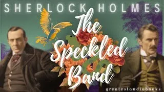 Thumbnail: Sherlock Holmes - The Speckled Band - FULL AudioBook 🎧📖 | Greatest🌟AudioBooks