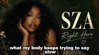 Thumbnail: 🎵 SZA – Right Here (Official Lyrics Video) | Soulful R&B Love Song