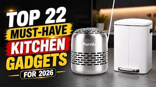 Thumbnail: Top 22 Must Have Home and Kitchen Gadgets for 2026