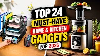 Thumbnail: Top 24 Must Have Home & Kitchen Gadgets for 2026