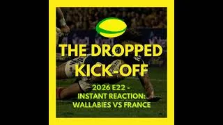 Thumbnail: Instant Reaction: Wallabies vs France | The Dropped Kick-Off