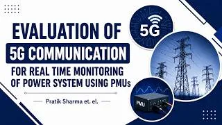 Thumbnail: Evaluation of 5G Communication for Real TimeMonitoring of Power System using PMUs.