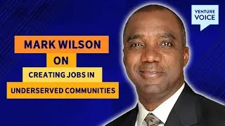 Thumbnail: Mark Wilson on creating jobs in underserved communities