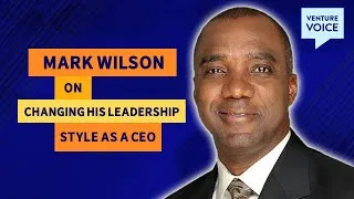 Thumbnail: How did Mark Wilson change his leadership style as a CEO of a bigger company