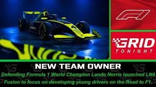 Thumbnail: F1 World Champion Lando Norris LAUNCHES New 'LN4 Fusion' Race Team At Age 26 | GRID Tonight