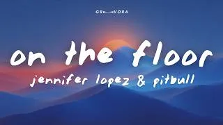 Thumbnail: Jennifer Lopez, Pitbull - On The Floor (Lyrics)