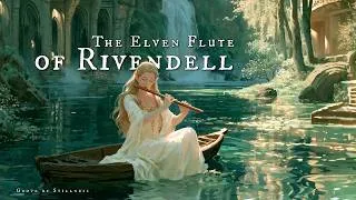 Thumbnail: The Elven Flute of Rivendell | Fantasy Medieval Music for Focus & Inner Peace