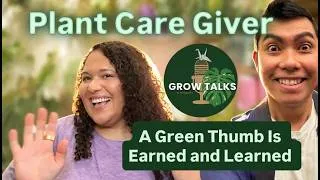 Thumbnail: A Green Thumb Is Learned and Earned Hosueplant Care by Peyton the Plant Care Giver | Grow Talks Plan