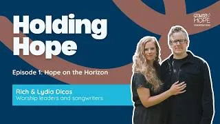 Thumbnail: Hope on the Horizon with Rich and Lydia