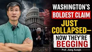 Thumbnail: Washington's Boldest Claim Just Collapsed—Now They're Begging || Prof. Jiang Xueqin