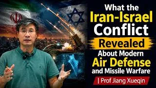 Thumbnail: What Iran-Israel Conflict Revealed About Modern Air Defense and Missile Warfare | Prof Jiang Xueqin