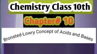 Thumbnail: Bronsted-Lowry Concept | Chapter# 10 Class 10th