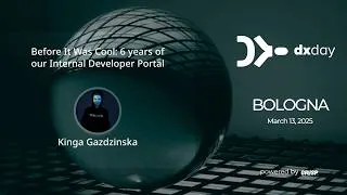 Thumbnail: Before It Was Cool: 6 years of our Internal Developer Portal | Kinga Gazdzinska | dxday 2025
