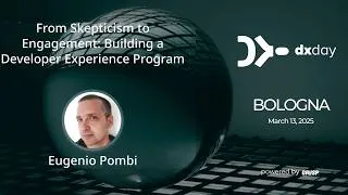 Thumbnail: From Skepticism to Engagement: Building a Developer Experience Program | Eugenio Pombi | dxday 2025