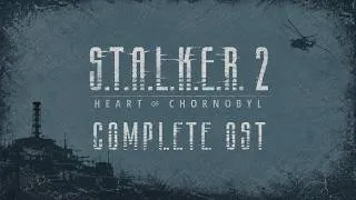 Thumbnail: S.T.A.L.K.E.R 2 – Heart of Chornobyl │ Complete OST
