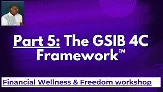 Thumbnail: Financial Wellness and Freedom workshop II Part 5: The GSIB 4C Framework