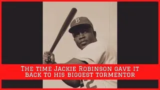 Thumbnail: The Time Jackie Robinson Gave It Back To His Biggest Tormentor,