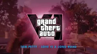 Thumbnail: Tom Petty - Love Is A Long Road (GTA VI Trailer) HQ