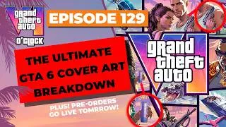 Thumbnail: The Ultimate Cover Art Breakdown - GTA VI O'clock - Episode 129