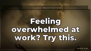 Thumbnail: Feeling overwhelmed at work? Try this.