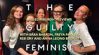 Thumbnail: 492. Edinburgh Previews with Sara Barron, Reb Day, Freya Parker and Anna Leong Brophy