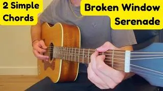 Thumbnail: Broken Window Serenade - Whiskey Myers // Easy Guitar Tutorial (Just 2 Basic Chords!)