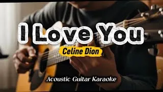Thumbnail: I Love You - Celine Dion | Acoustic Guitar Karaoke