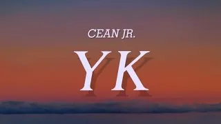 Thumbnail: Cean Jr. - YK (Lyrics)