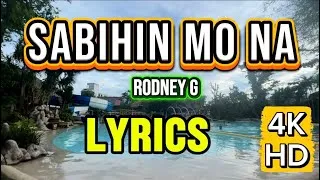 Thumbnail: Sabihin mo na - Rodney G ( Official Music Lyrics Video) 4k-HD