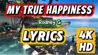 Thumbnail: My True Happiness - Rodney G (Official Music Lyrics Video) 4K-HD 