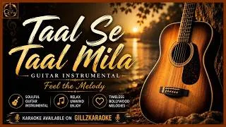 Thumbnail: Taal Se Taal Mila Guitar Instrumental | Soulful Bollywood Melody | Relaxing Acoustic Guitar Cover
