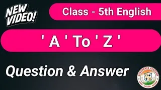 Thumbnail:  A To Z Question Answer | A To Z 5th Class Question Answer |5th class english a to z question answer