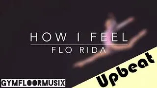 Thumbnail: How I feel by Flo Rida - Gymnastic Floor Music 2021 Version