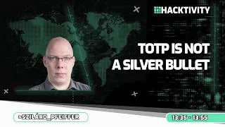 Thumbnail: Szilárd Pfeiffer - TOTP is not a Silver Bullet