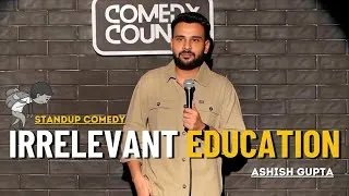 Thumbnail: IRRELEVANT EDUCATION | STANDUP COMEDY BY ASHISH GUPTA