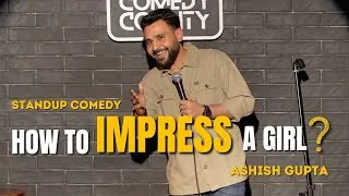 Thumbnail: HOW TO IMPRESS A GIRL | Standup comedy by Ashish Gupta
