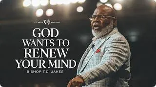 Thumbnail: CHANGE YOUR MIND AND GOD WILL CHANGE YOUR LIFE | Bishop T.D. Jakeas
