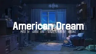 Thumbnail: Gabbie june - American dream ( Not your dope remix ) slowed + reverb
