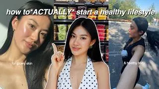 Thumbnail: how to *ACTUALLY* start a healthy lifestyle • building a routine for glowing skin & healthy body