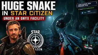Thumbnail: We fought a huge snake in Star Citizen under an Onyx Facility