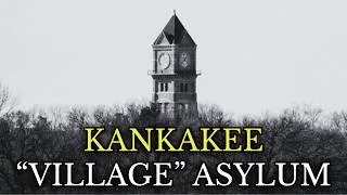 Thumbnail: The Dark Story of the "Village" That Was Actually an Asylum: Kankakee