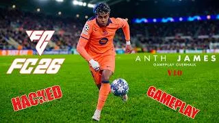 Thumbnail: I HACKED FC 26 GAMEPLAY! 🔥 Anth James V10 Realistic gameplay + Animation Mods Sliders & CPU Settings