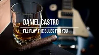 Thumbnail: Daniel Castro - I'll Play The Blues For You