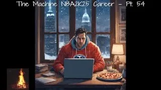 Thumbnail: The Machine - NBA 2K25 Career - Pt. 54