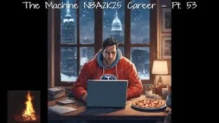 Thumbnail: The Machine - NBA 2K25 Career - Pt. 53