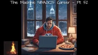 Thumbnail: The Machine - NBA 2K25 Career - Pt. 52
